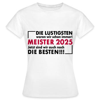 Lustige Meister 2025 - Frauen T-Shirt - Weiß - Vorne - AI Model Female 172 dark (172cm)