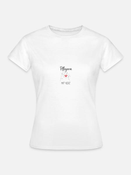 Pflegerin Altenpflegerin Pflege mit Herz - Frauen T-Shirt - Weiß