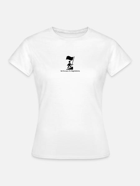No Excuses No Negotiations – Mindset - Frauen T-Shirt - Weiß