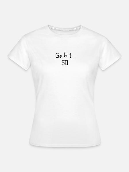 Geht So - Frauen T-Shirt - Weiß