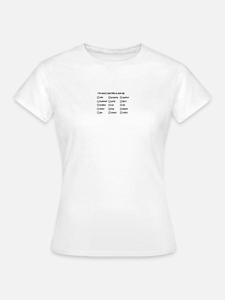 I'm sorry, but this is not my... - Women's T-Shirt - white