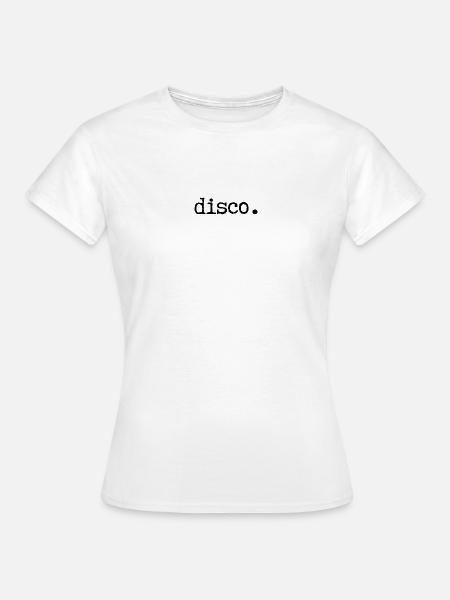 disco. - Frauen T-Shirt - Weiß