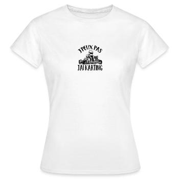 Ich kann nicht Ich habe Go-Kart lustigen Humor Karting - Frauen T-Shirt - Weiß - Vorne - AI Model Female 172 dark (172cm)