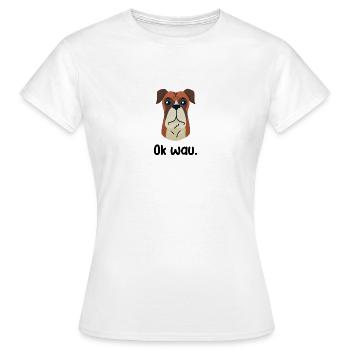 Ok wau mit Boxer Hundeliebhaber - Frauen T-Shirt - Weiß - Vorne - AI Model Female 172 dark (172cm)