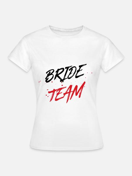 Bride Team - Frauen T-Shirt - Weiß