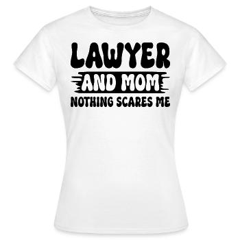 Lawyer and mom nothing scares me Mother lawyer - Women's T-Shirt - white - Front - AI Model Female 172 dark (172cm)
