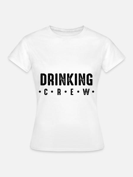 Drinking Crew - Frauen T-Shirt - Weiß