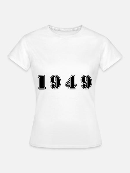 1949 Jahr Geburtstag - Frauen T-Shirt - Weiß