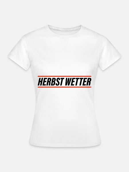 Herbst Wetter - Frauen T-Shirt - Weiß
