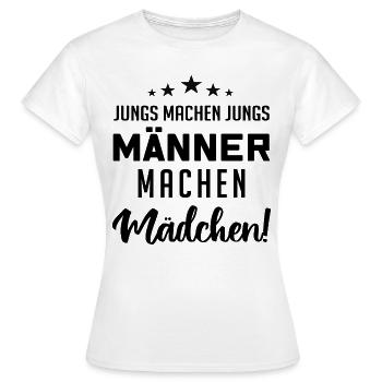 Jungs machen Jungs, Männer machen Mädchen - Frauen T-Shirt - Weiß - Vorne - AI Model Female 172 dark (172cm)