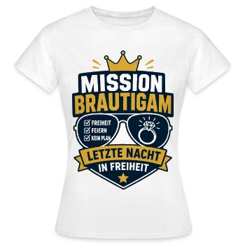 Mission Bräutigam Letzte Nacht in Freiheit - Frauen T-Shirt - Weiß - Vorne - AI Model Female 172 dark (172cm)