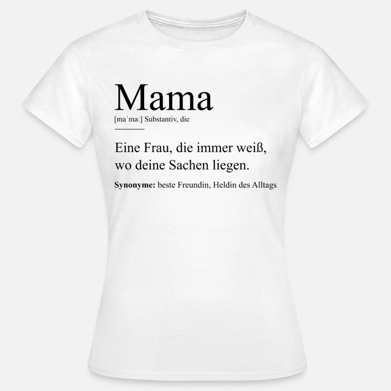 Muttertag Geschenk Mama Geburtstag Geschenkidee - Frauen T-Shirt - Weiß