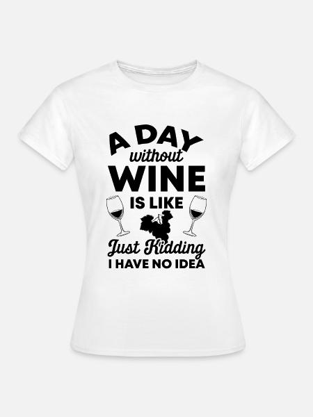 wein trinken - Frauen T-Shirt - Weiß