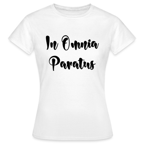 In Omnia Paratus - Women's T-Shirt