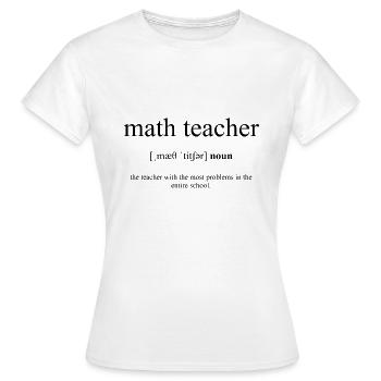 Math Teacher (Mathelehrer) Definition Dictionary - Frauen T-Shirt - Weiß - Vorne - AI Model Female 172 dark (172cm)