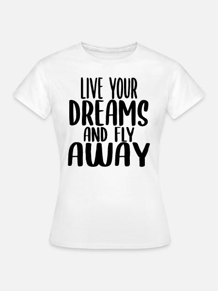 Motivationsspruch Leb deinen Traum - Frauen T-Shirt - Weiß