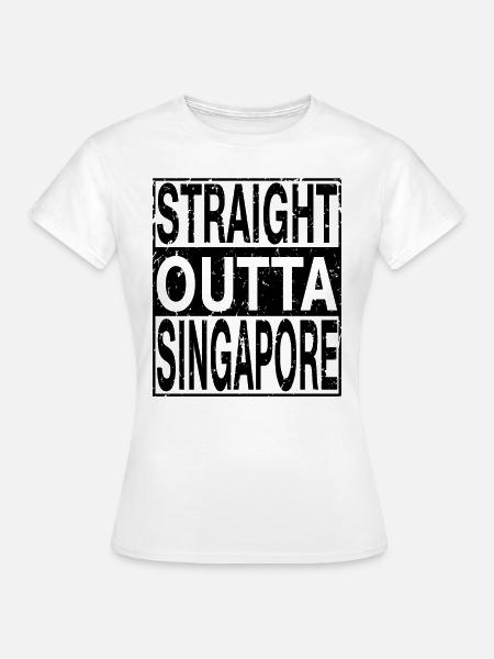 Singapur Straight outta Singapur - Frauen T-Shirt - Weiß
