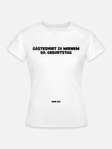 T-Shirt zum 50. Geburtstag - Gästeshirt zum 50. - Frauen T-Shirt - Weiß