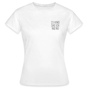 Lustiges Zu Vino Sag ich Nie No Wein - Frauen T-Shirt - Weiß - Vorne - AI Model Female 172 dark (172cm)