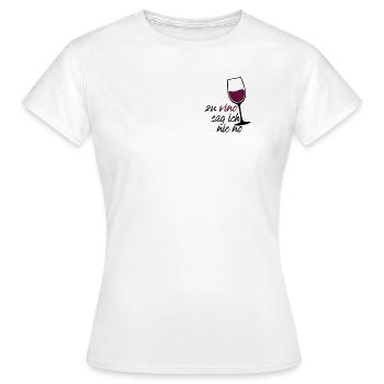 Zu Vino Sag Ich Nie No - Lustiges - Frauen T-Shirt - Weiß - Vorne - AI Model Female 172 dark (172cm)