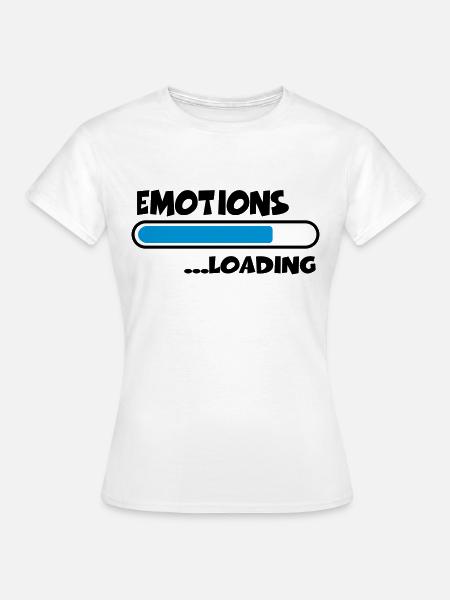 Emotions loading - Frauen T-Shirt - Weiß