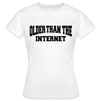 Older than the internet - Women's T-Shirt - white - Front - AI Model Female 172 dark (172cm)