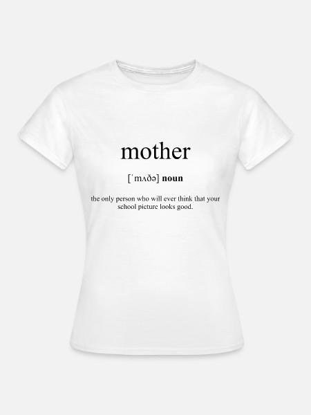 Mother (Mutter) Definition Dictionary - Frauen T-Shirt - Weiß