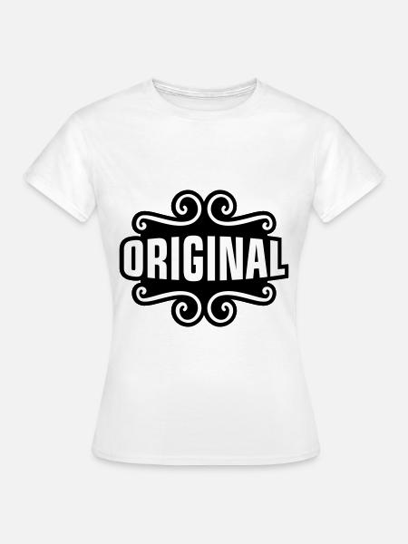 Original Spruch - Frauen T-Shirt - Weiß