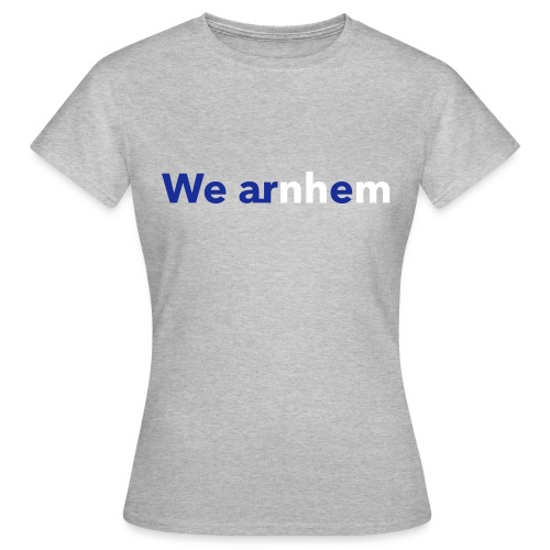 We arnhem - Vrouwen T-shirt