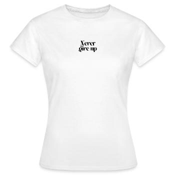 Ne jamais abandonner - T-shirt Femme - blanc - Devant - AI Model Female 172 dark (172cm)