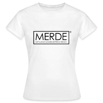 merde sounds better - Frauen T-Shirt - Weiß - Vorne - AI Model Female 172 dark (172cm)