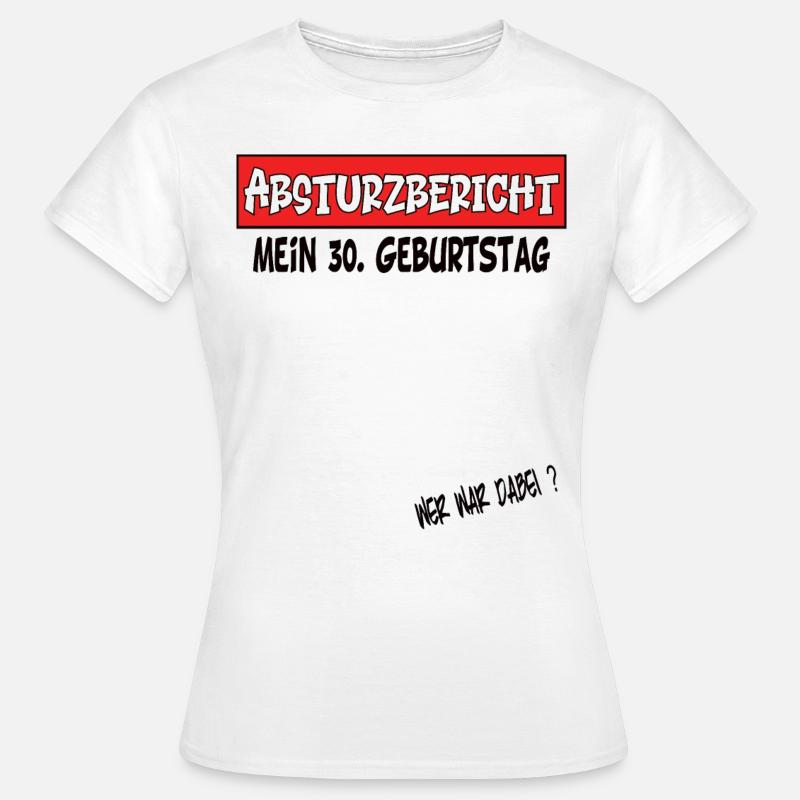 30. Geburtstag Geburtstagsgeschenk - Frauen T-Shirt - Weiß