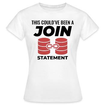 SQL Join Database Statement Programming Data - Women's T-Shirt - white - Front - AI Model Female 172 dark (172cm)