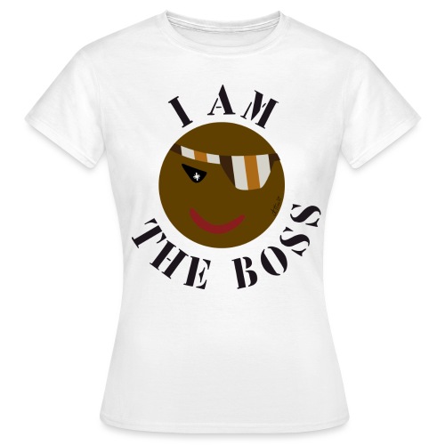 I AM THE BOSS - T-shirt Femme