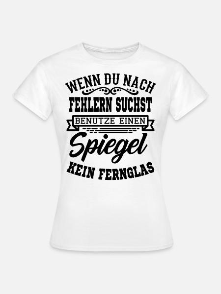Lustiger Spruch T-Shirt Geschenkidee - Frauen T-Shirt - Weiß