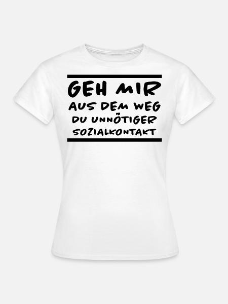 Unnötiger Sozialkontakt Lustiger Spruch Geschenk - Frauen T-Shirt - Weiß