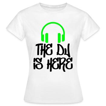 The DJ is here - Women's T-Shirt - white - Front - AI Model Female 172 dark (172cm)