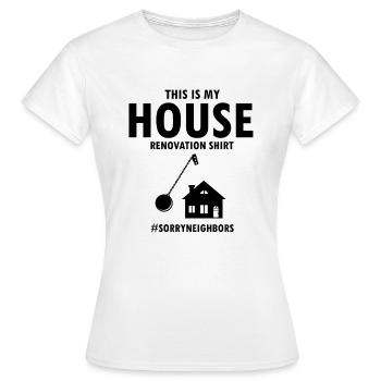 House demolition and house renovation - Women's T-Shirt - white - Front - AI Model Female 172 dark (172cm)