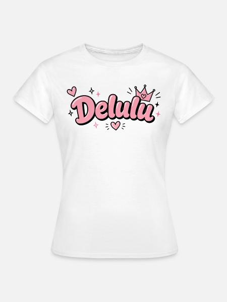Delulu – Pink Gen Z Statement - Frauen T-Shirt - Weiß