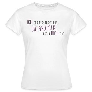 I do not mind the others upset me - Women's T-Shirt - white - Front - AI Model Female 172 dark (172cm)
