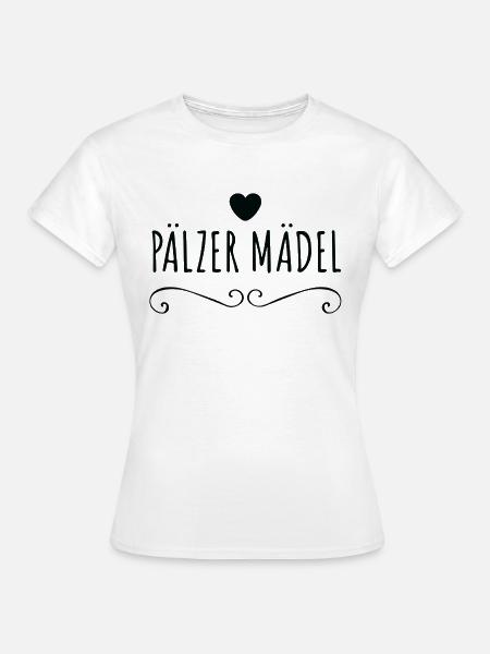 Pälzer Mädel - Pfälzer Mädel - Pfalzgirl Pfälzerin - Frauen T-Shirt - Weiß
