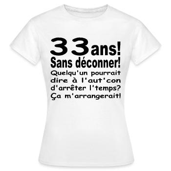 33 ans / anniversaire 33 ans / t-shirt 33 ans - T-shirt Femme - blanc - Devant - AI Model Female 172 dark (172cm)
