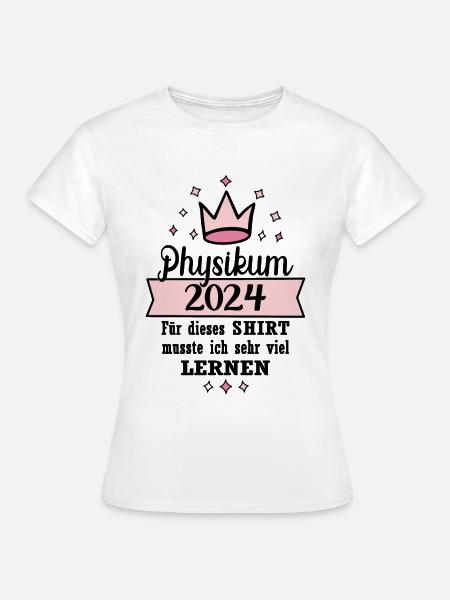 Physikum geschafft!!! Medizinstudent Universität - Frauen T-Shirt - Weiß