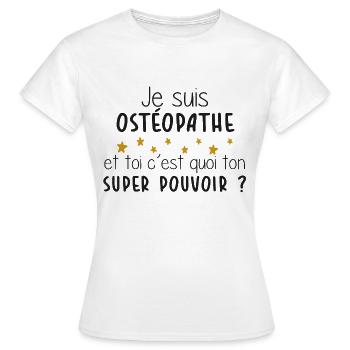 Ostéopathe - Super Pouvoir - Cadeau - Ostéo - T-shirt Femme - blanc - Devant - AI Model Female 172 dark (172cm)