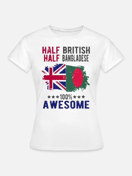 Halb Brite Halb Bangladescher - Frauen T-Shirt - Weiß