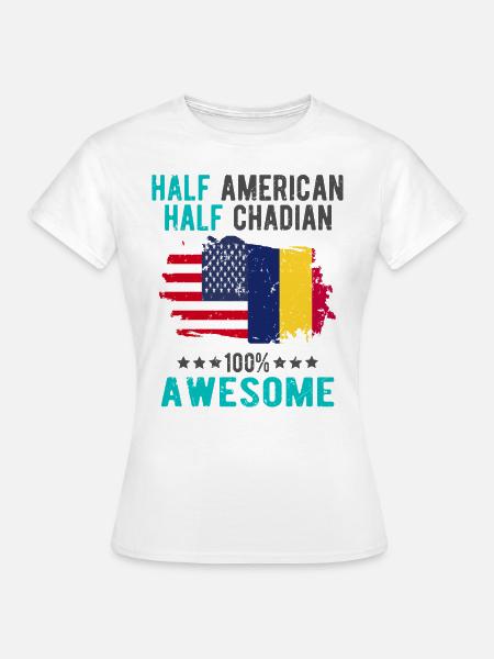 Halb Amerikaner Halb Tschader - Frauen T-Shirt - Weiß