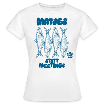 Matjes statt Meetings - Frauen T-Shirt - Weiß - Vorne - AI Model Female 172 dark (172cm)