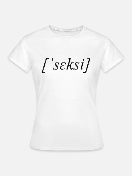 seksi - sexy - Frauen T-Shirt - Weiß