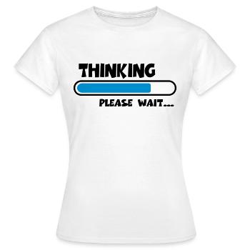Thinking….please wait... - Frauen T-Shirt - Weiß - Vorne - AI Model Female 172 dark (172cm)