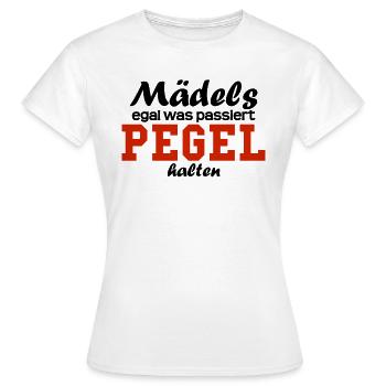 Mädels egal was passiert Pegel halten - Frauen T-Shirt - Weiß - Vorne - AI Model Female 172 dark (172cm)